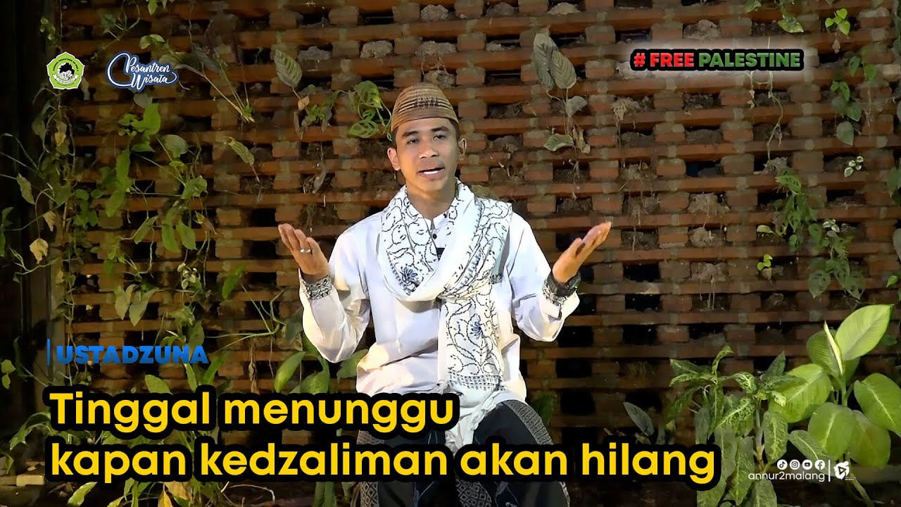 TINGGAL MENUNGGU KAPAN KEDZALIMAN AKAN HILANG || USTADZUNA!!