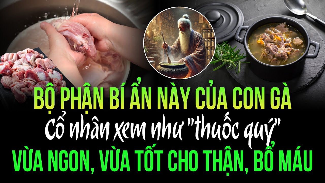 Bộ phận bí ẩn này của con gà: Cổ nhân xem như 