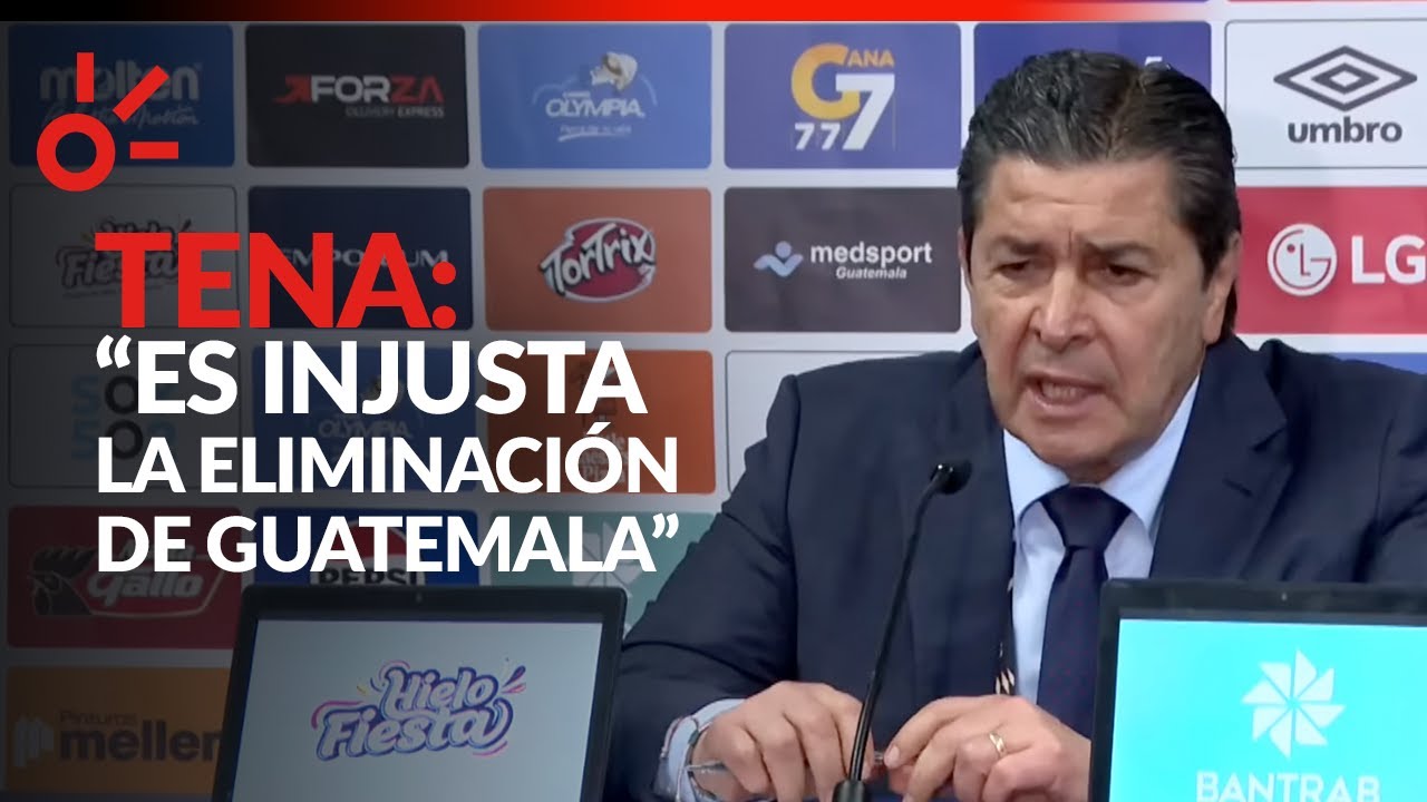 Luis Fernando Tena considera INJUSTA la eliminación de Guatemala para el Mundial 2026