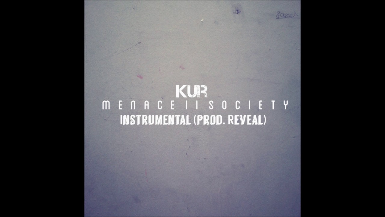 Kur - Menace II Society Instrumental (prod. by reveal)