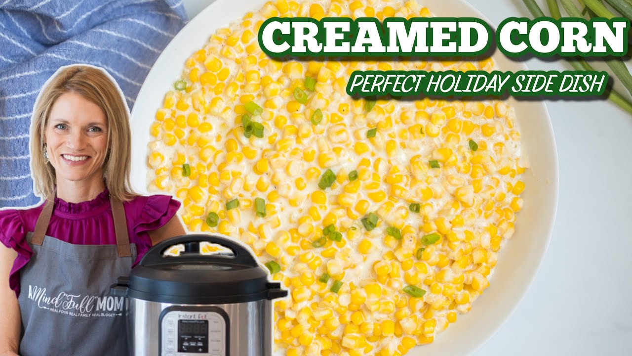 Instant Pot Creamed Corn - Super Easy Holiday Side Dish