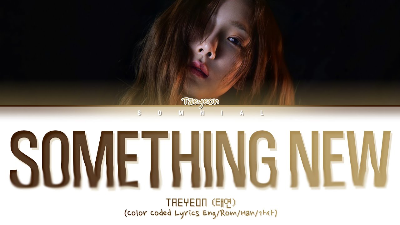 Taeyeon Something New Lyrics (태연 Something New 가사) (Color Coded Lyrics)