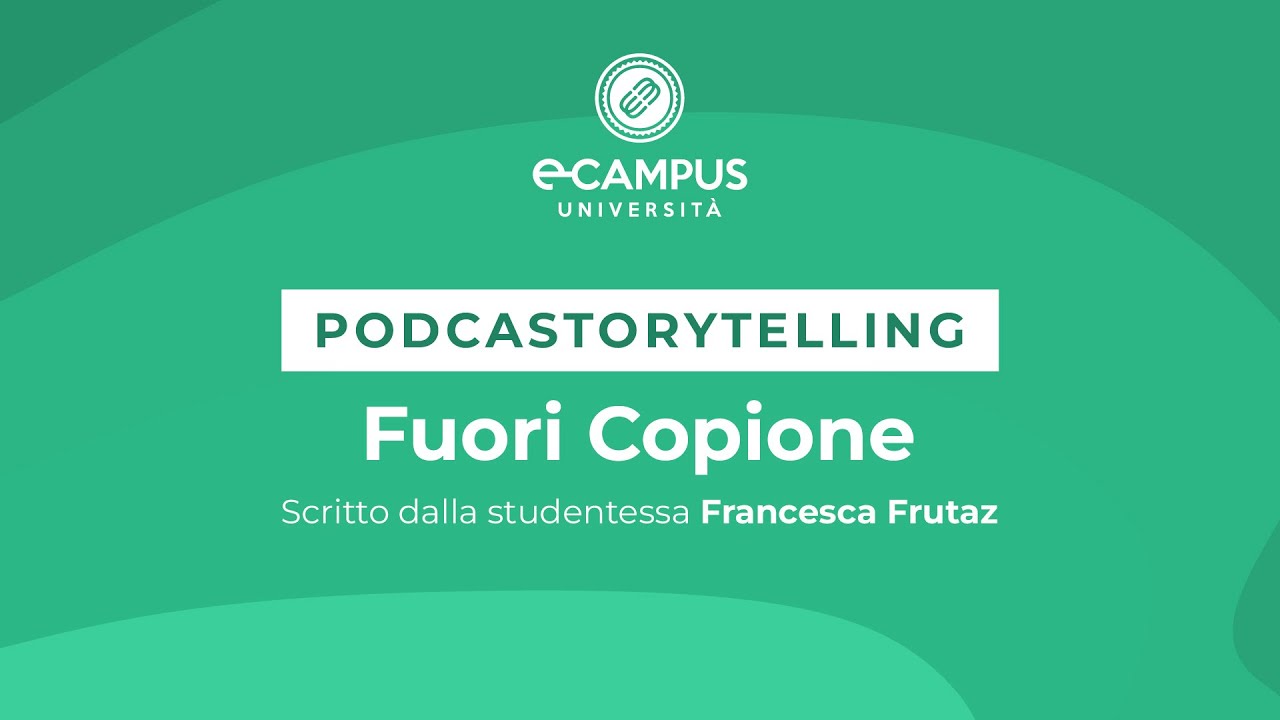 PODCASTORYTELLING - FUORI COPIONE scritto dalla studentessa Francesca Frutaz