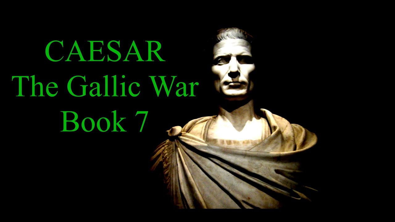 Julius Caesar's Commentaries on the Gallic War - Book 7