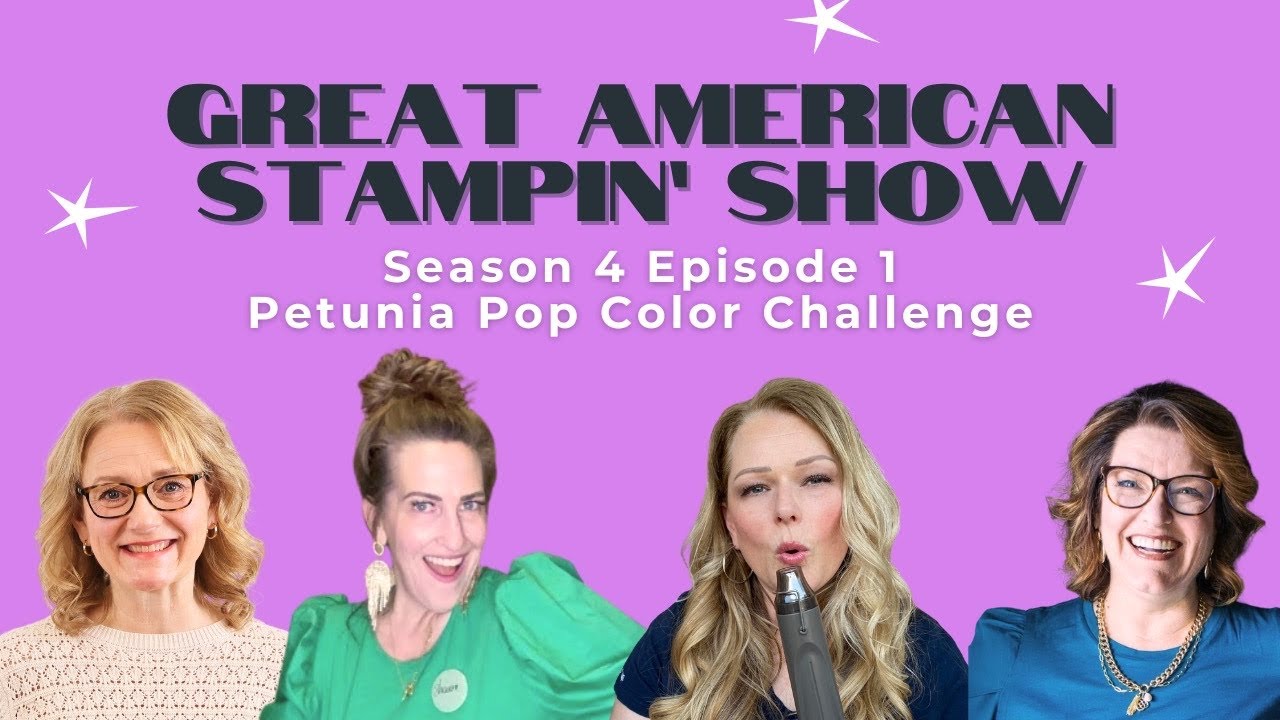 PETUNIA POP! Color challenge - The Great American Stampin’ Show - s4 ep1