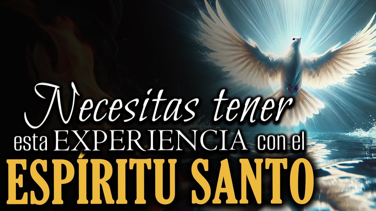 TODO cambiará si tienes esta experiencia con el ESPÍRITU SANTO 🔥