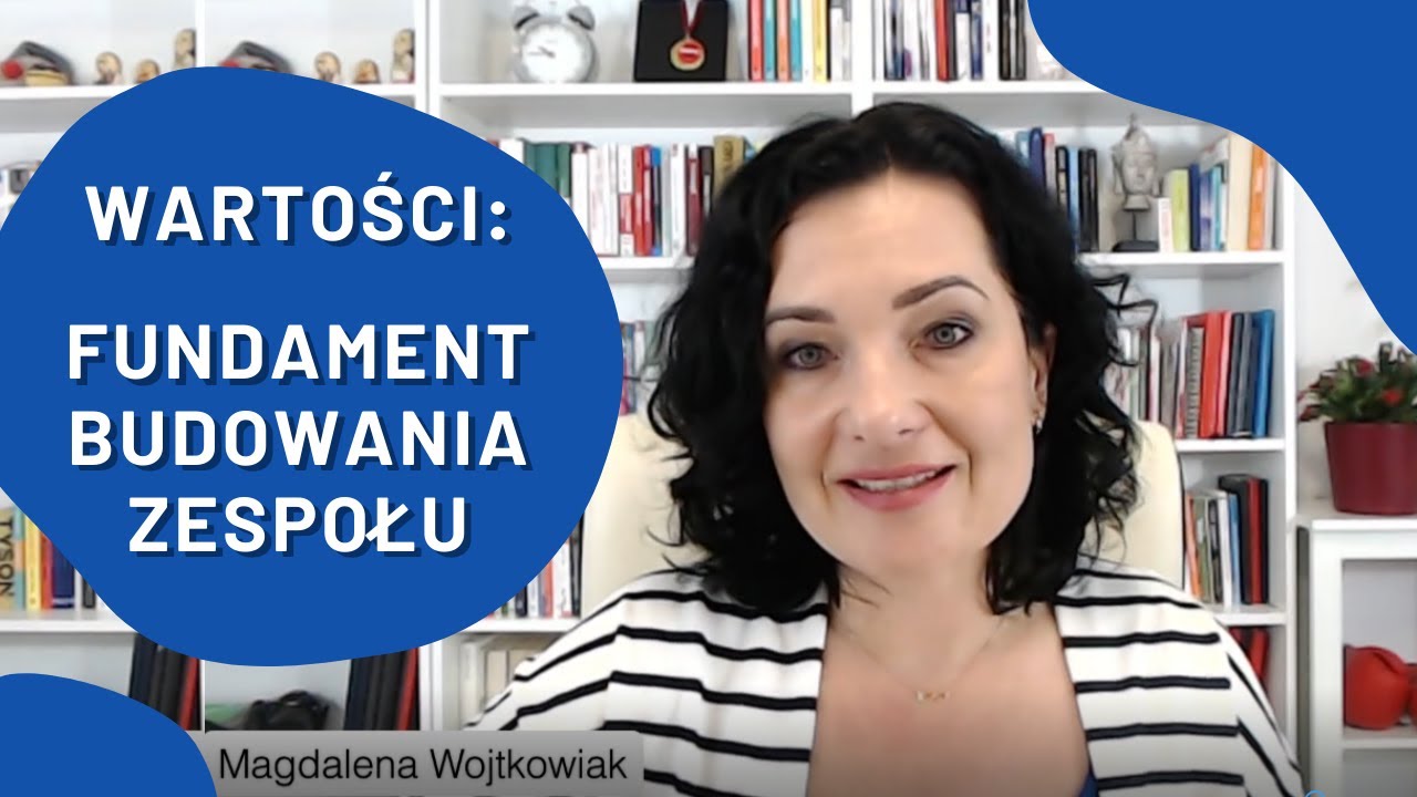 Wartości w firmie i  w zespole – fundamenty budowania zespołu