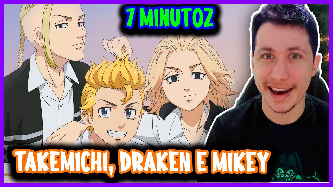 MORENO REAGINDO A 7 MINUTOZ E TOKYO REVENGERS | TAKEMICHI, DRAKEY E MIKEY
