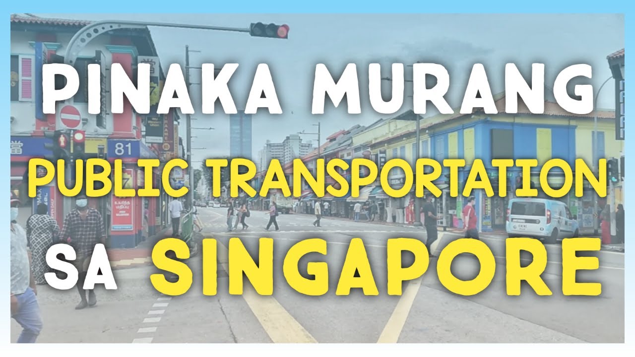 PINAKA MURANG PUBLIC TRANSPORTATION SA SINGAPORE