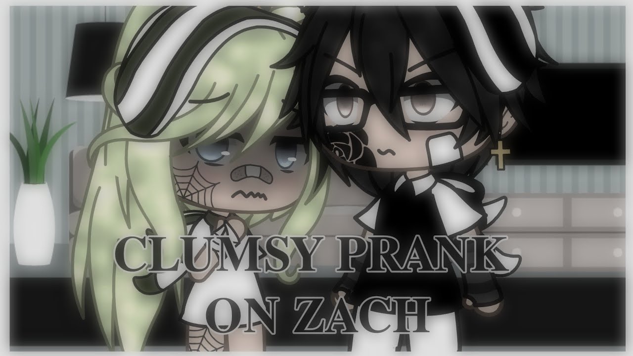 🦢🥀 𝐁𝐄𝐈𝐍𝐆 𝐂𝐋𝐔𝐌𝐒𝐘 𝐏𝐑𝐀𝐍𝐊 𝐎𝐍 𝐙𝐀𝐂𝐇 || Pranks || Gacha Life || Vanilla Gacha 🥀🦢