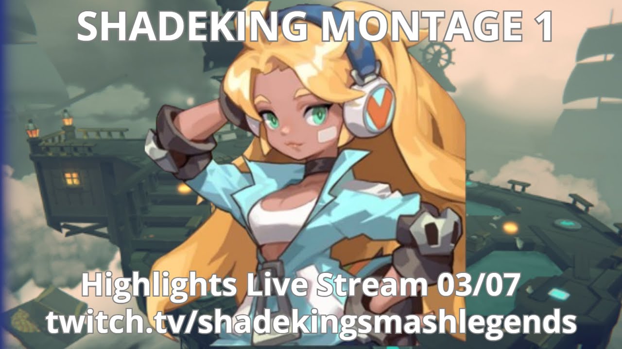 SHADE KING MONTAGE 01 Smash Legends - Highlights Live Stream 03/07/25