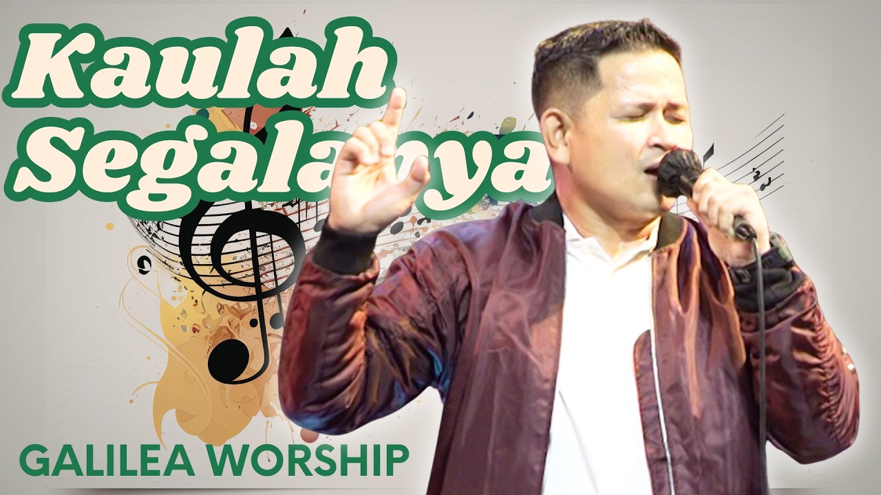KAULAH SEGALANYA | Cover by Galilea Worship | Martin
