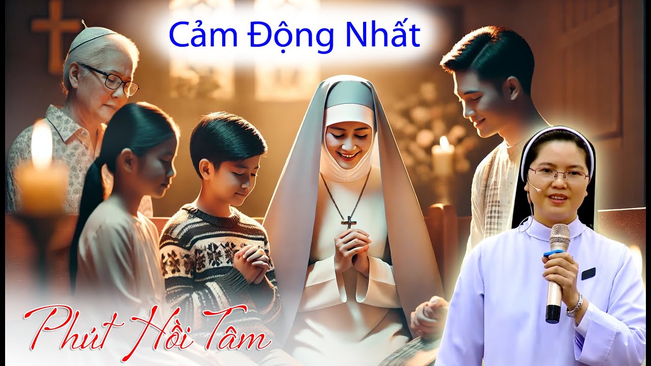 💖 Phút Hồi Tâm Gia Đình Cảm Động Nhất - Soeur Maria Hồng Quế, OP