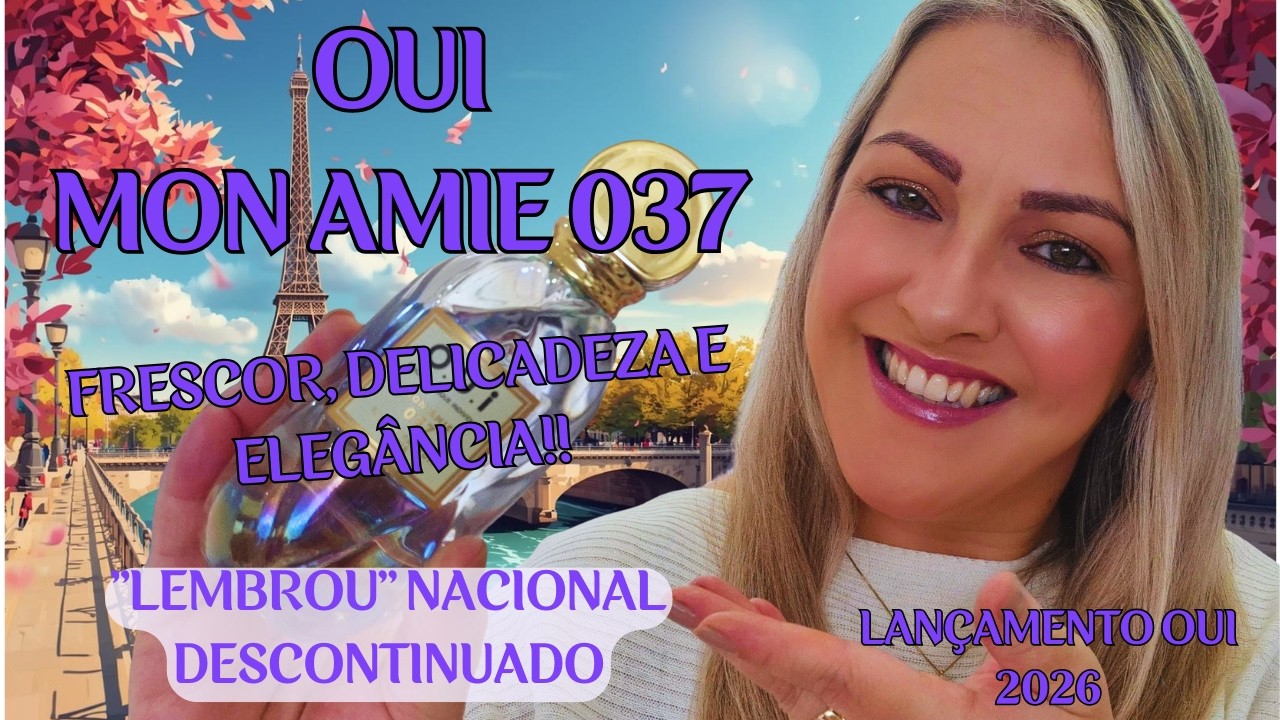 O.U.I Mon Amie - Frescor, Delicadeza E Elegância - 
