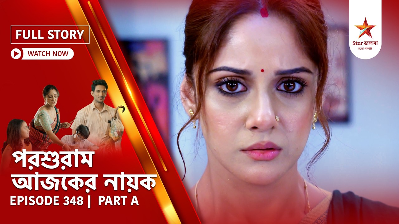 Full Story | Parashuram Ajker Nayok | Episode 348 | Part A