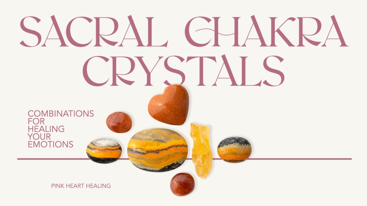 A Guide for Understanding and Working with Your Sacral Chakra Using Crystals