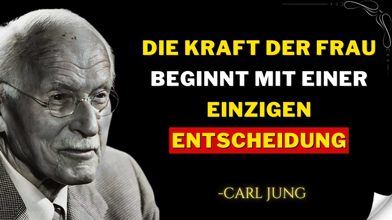 Die Kraft einer Frau beginnt mit einer einzigen Entscheidung – Carl Jung