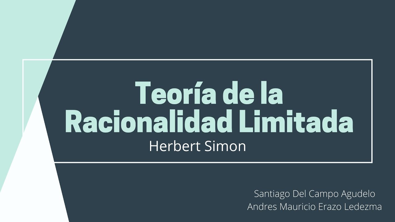 Teor&iacute;a de la Racionalidad Limitada - Herbert Simon