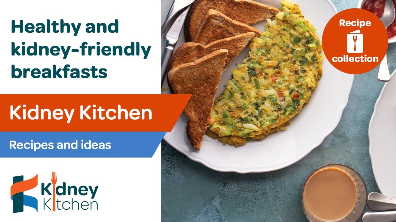 HEALTHY and KIDNEY-FRIENDLY BREAKFAST IDEAS | Kidney Kitchen | Kidney Care UK
