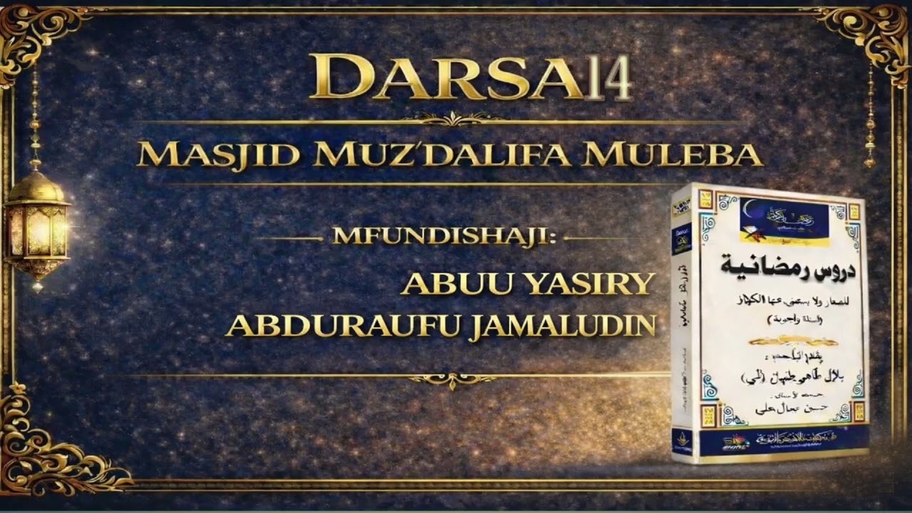 DARSA 14 MASJID MUZ'DALIFA MULEBA AL AKHY ABUU YASIRY ABDURAUFU JAMALUDIN 17/02/2026