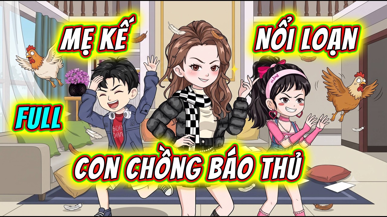 FULL | Mẹ Kế Nổi Loạn V&agrave; Con Chồng B&aacute;o Thủ | Xo&agrave;i Vietsub Số 171