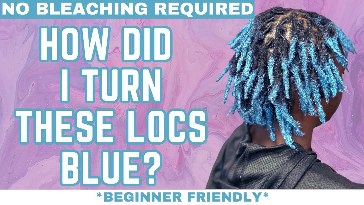 I MADE HIS LOCS BLUE! | NO BLEACH REQUIRED *Beginner Friendly* #haircolor #dyeinghair