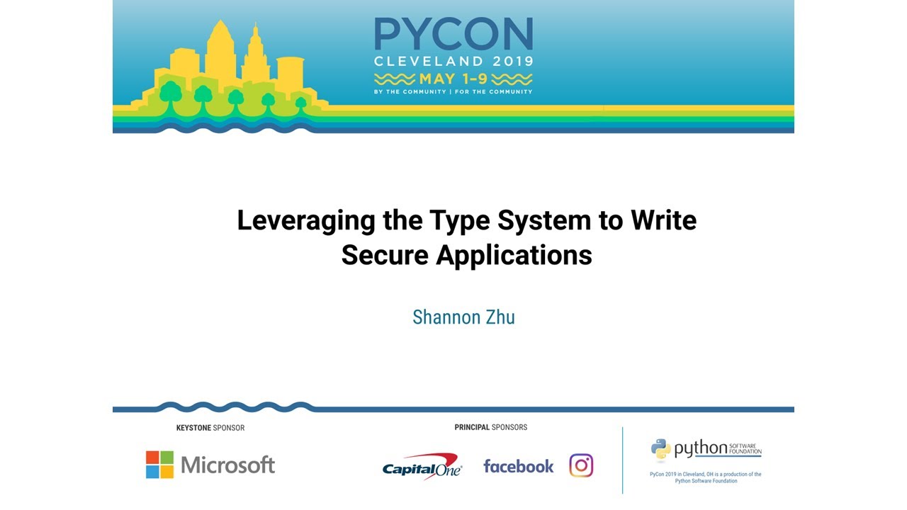 Shannon Zhu - Leveraging the Type System to Write Secure Applications - PyCon 2019