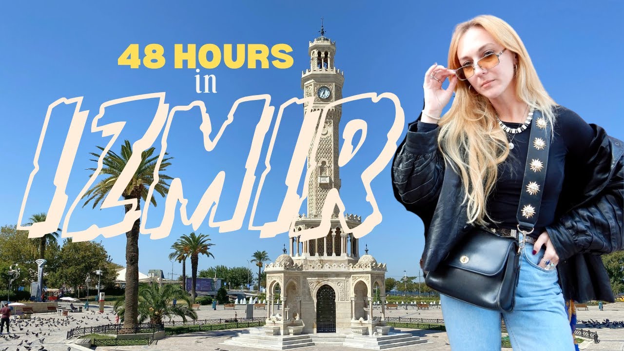48 Hours in Izmir, Turkey: The Ultimate Travel Guide!