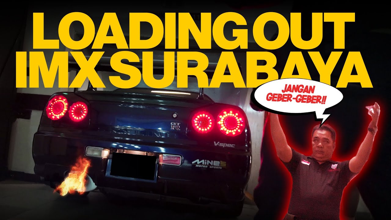 LOADING OUT IMX SURABAYA ! GEBER” ! TURBO FLUTTER ! MOBIL NAIK LIFT !!