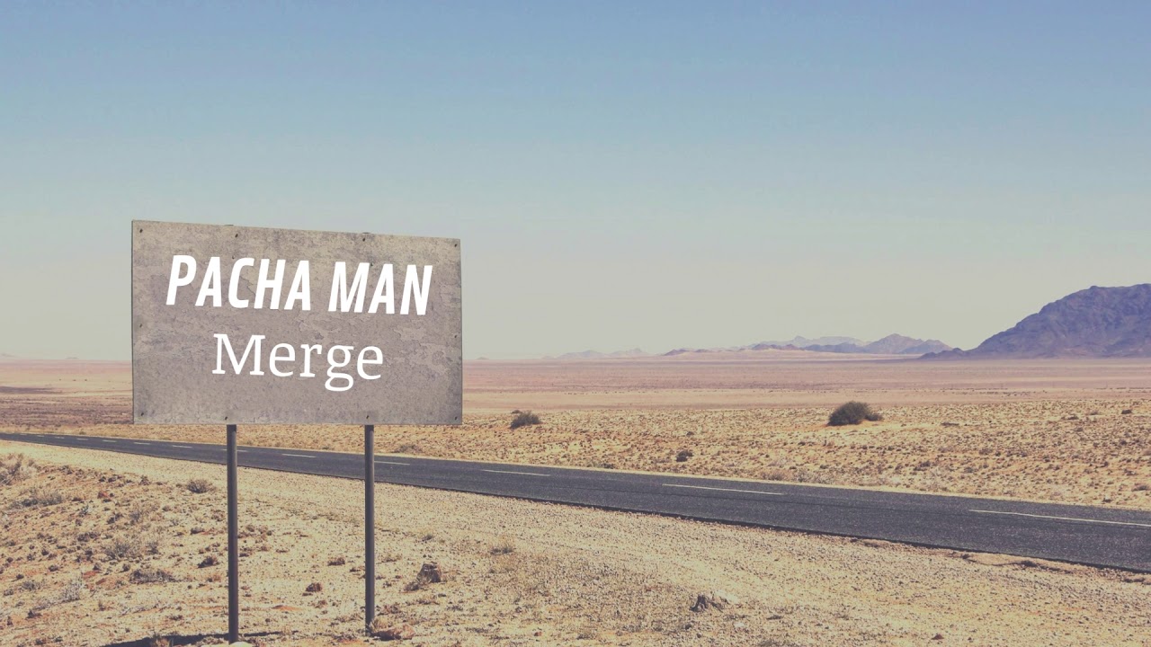 Pacha Man - Merge (prod. By Style Da Kid)