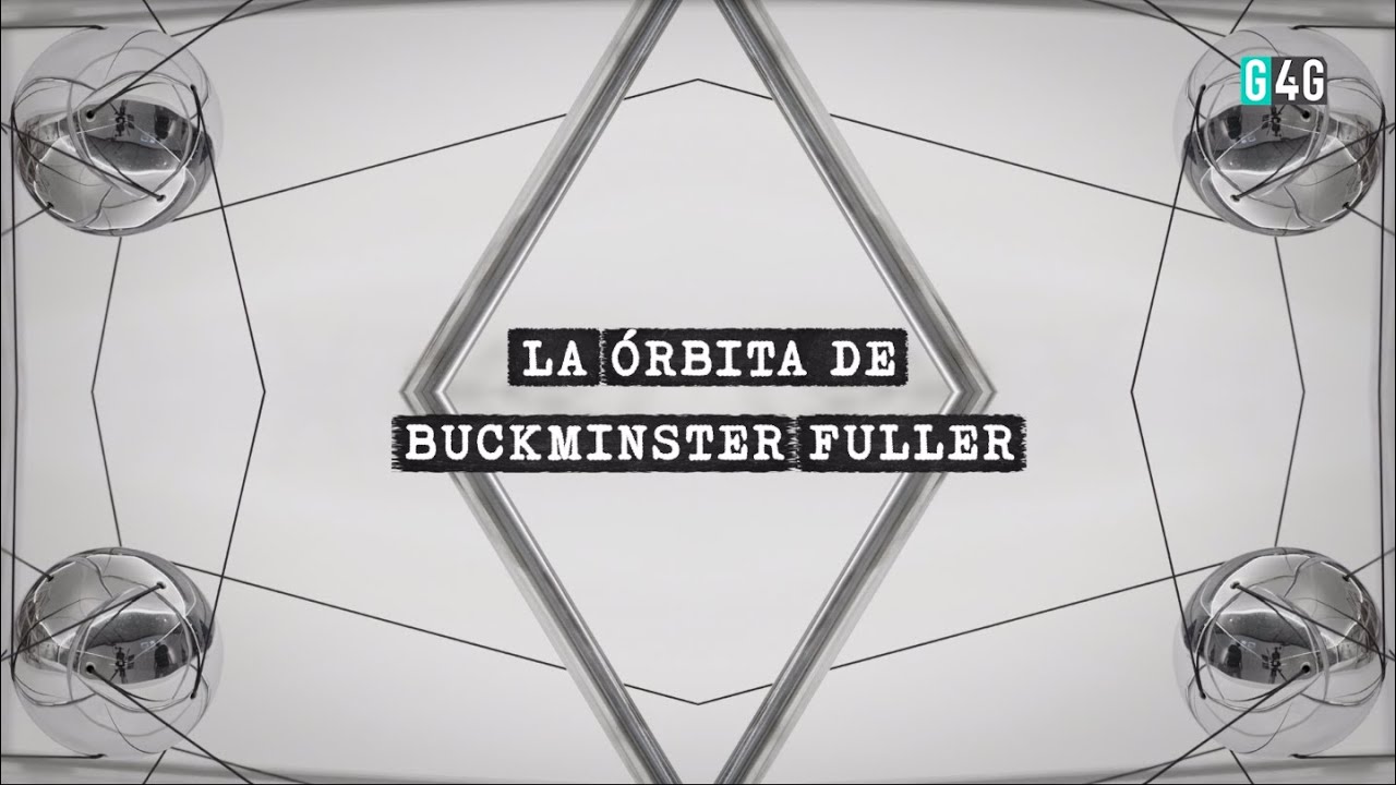 G4G | La órbita de Buckminster Fuller