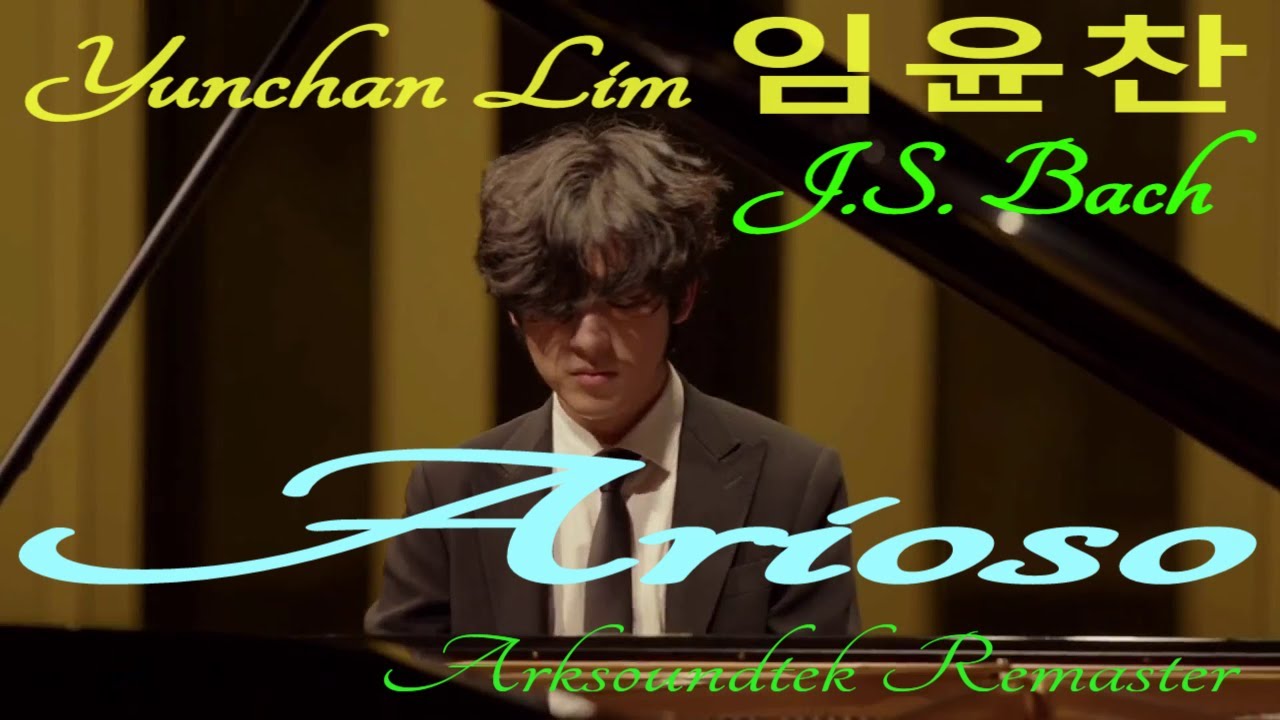 Yunchan Lim 임윤찬 plays BACH ARIOSO BWV 1056 Arksoundtek 360audio remaster