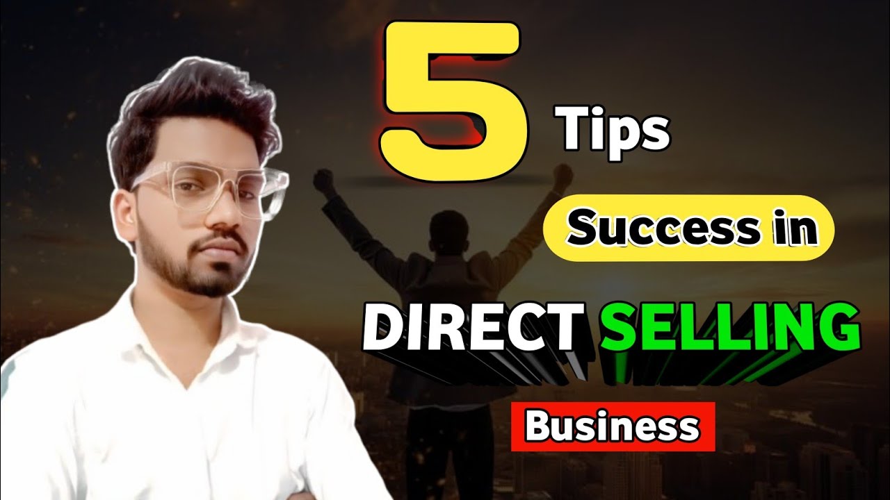 Direct Selling Me सफलता के 5 आसान टिप्स | Direct Selling Success Tips 