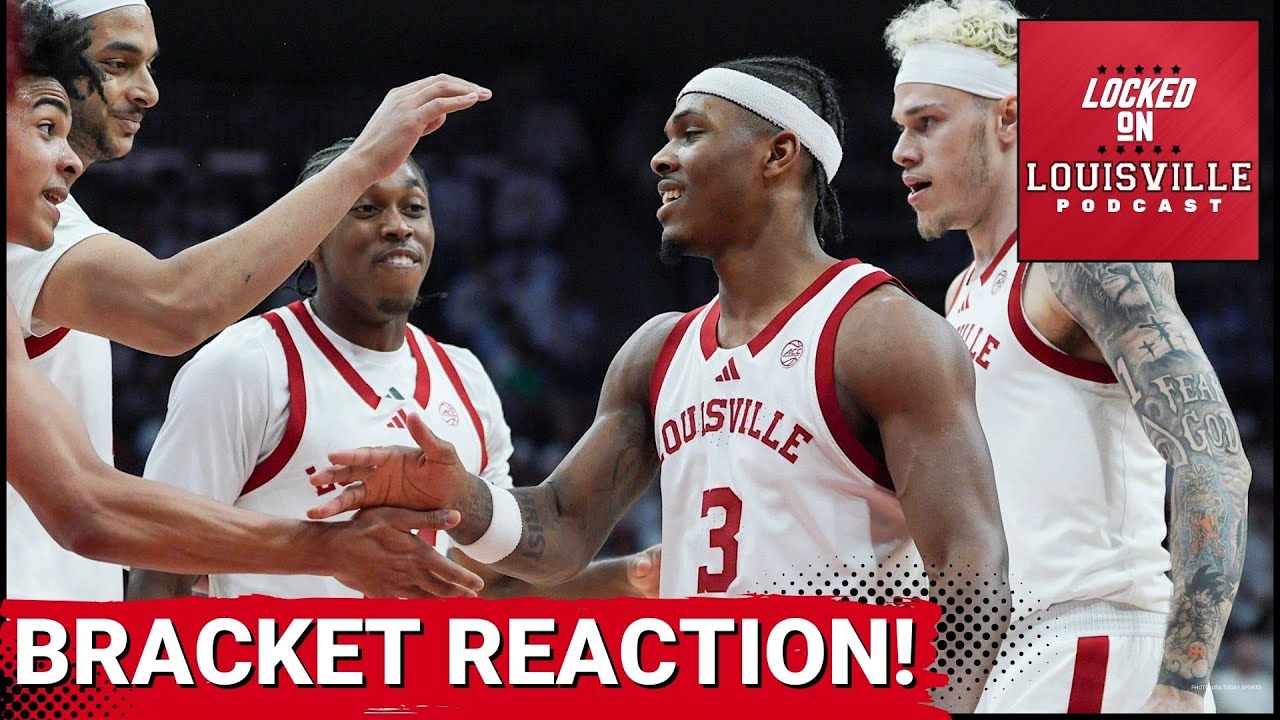 BRACKET REACTION: Louisville Cardinals get 6 SEED in NCAA Tournament, will play USF in first round
