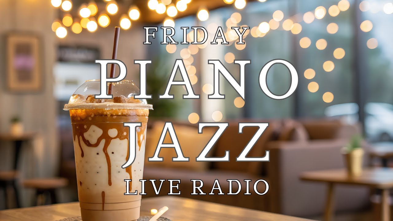 Soft Jazz Friday｜週末前に聴くやさしいピアノの音