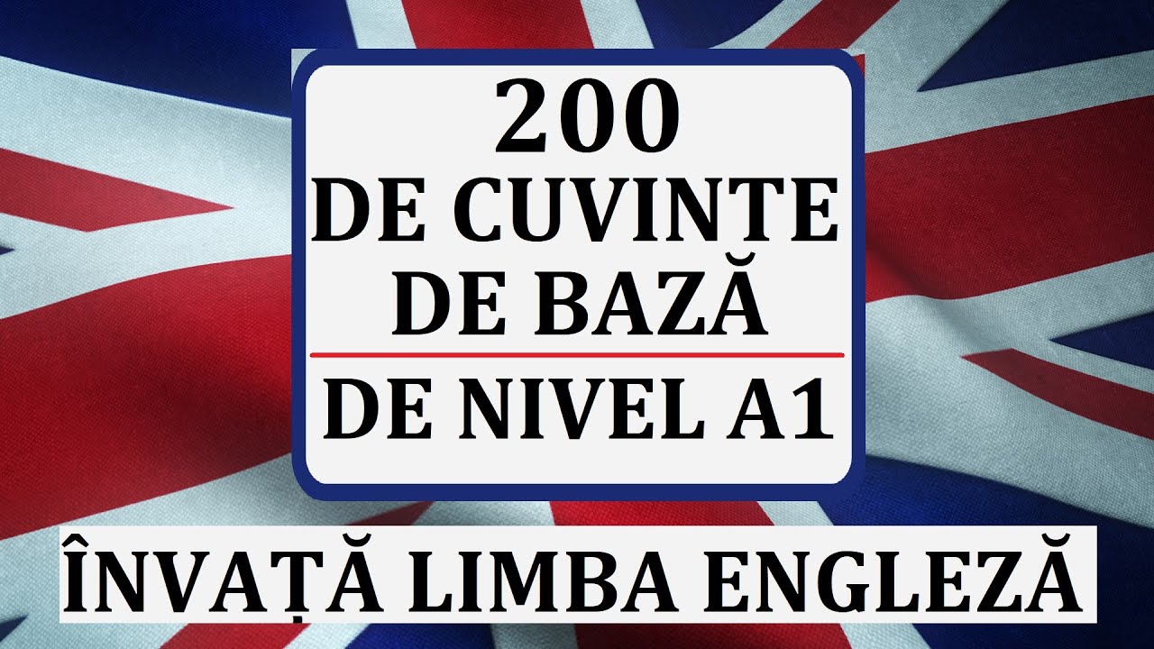 Invata engleza | 200 de CUVINTE BAZA din limba engleza | Nivel A1
