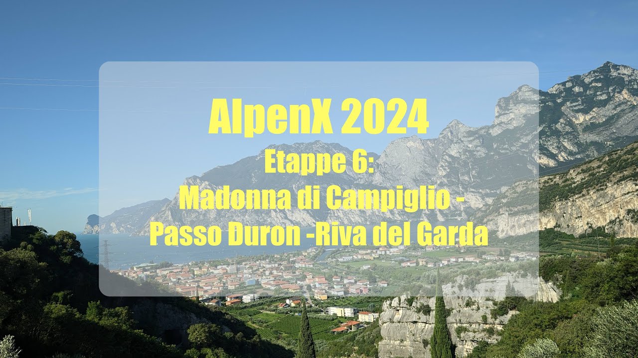 AlpenX 2024 - Etappe 6: Von Madonna di Campiglio nach Riva del Garda