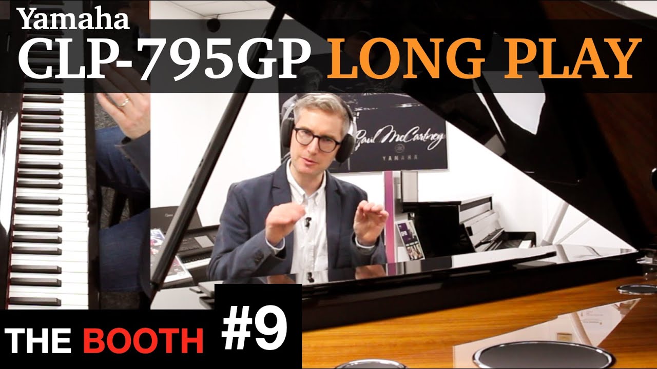 Yamaha CLP-795GP piano review | The Booth #9