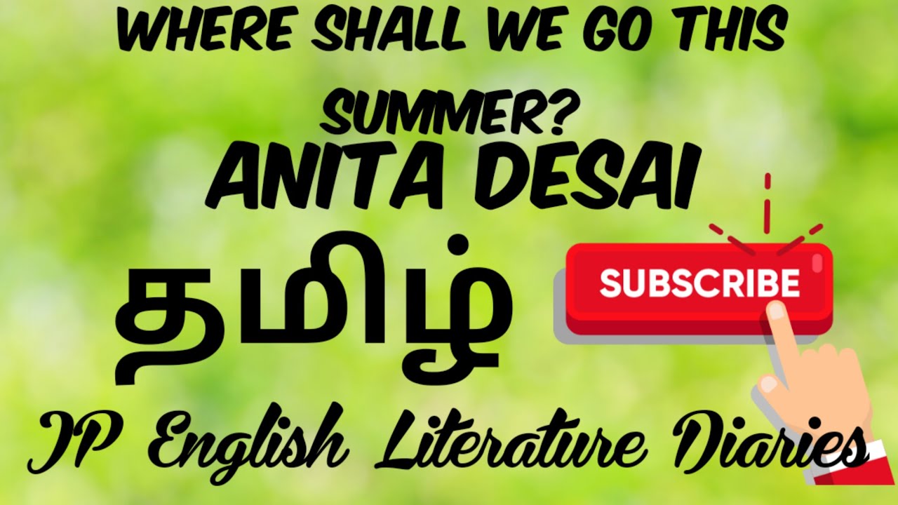 PGTRB Polytechnic - Where Shall We Go This Summer? by Anita Desai Summary in Tamil