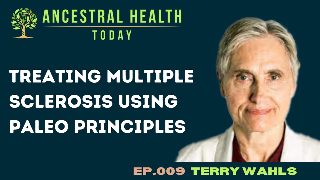 Terry Wahls - Treating Multiple Sclerosis Using Paleo Principles.(Ancestral Health Today Episode 09)