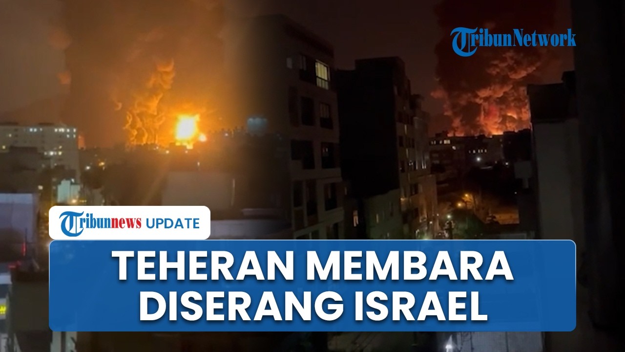 Iran Membara! Serangan Udara Israel Targetkan Teheran, Api Terlihat dari Jauh