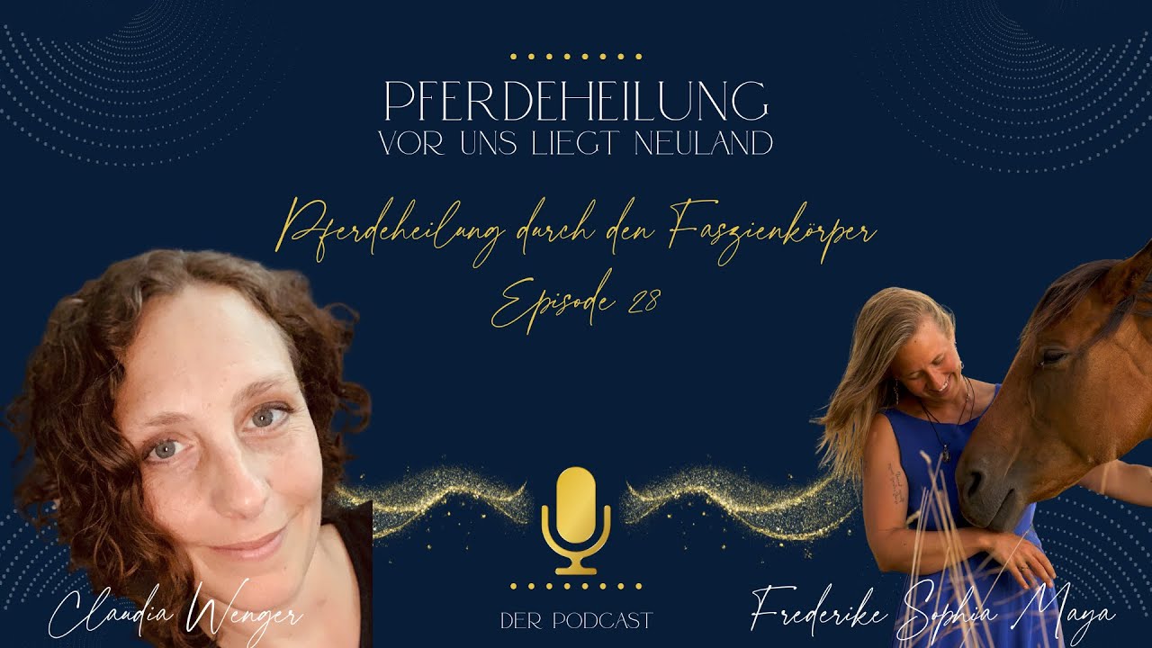 Pferdeheilung durch den Faszienk&ouml;rper&nbsp;| Claudia Wenger und Frederike