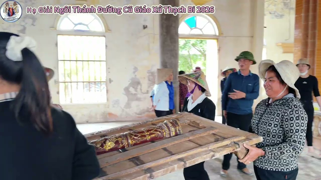 ✅ Toàn cảnh video Hạ giải Ngôi Thánh đường Giáo xứ Thạch Bi 2026
