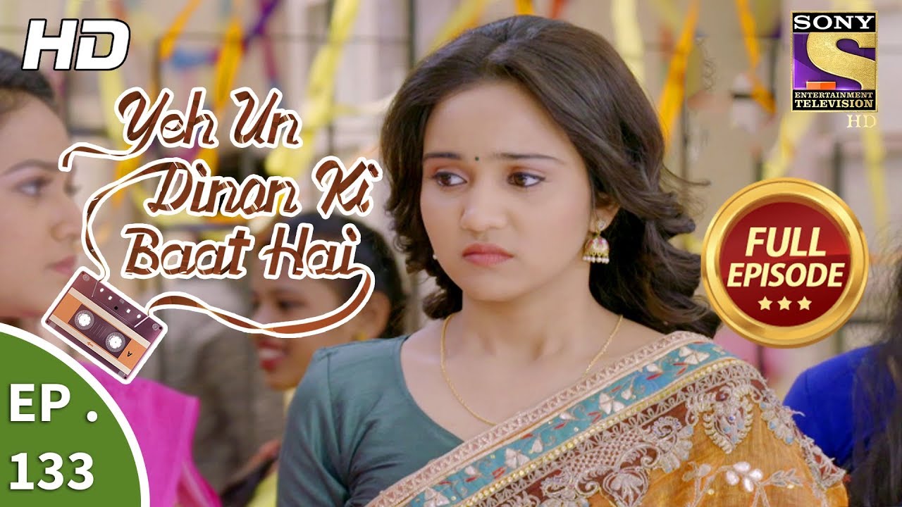Yeh Un Dinon Ki Baat Hai - Ep 133 - Full Episode - 8th  March, 2018