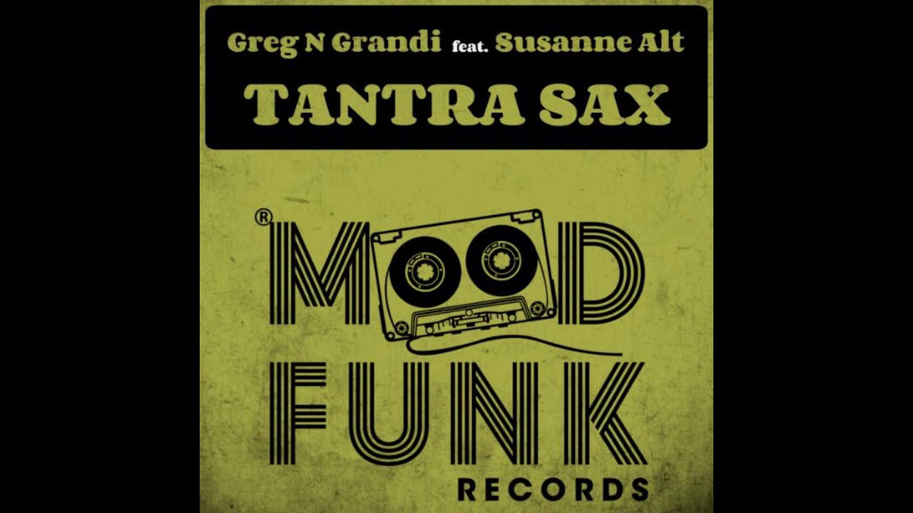 Tantra Sax Original Mix - Greg N Grandi feat. Susanne Alt (Mood Funk Records)