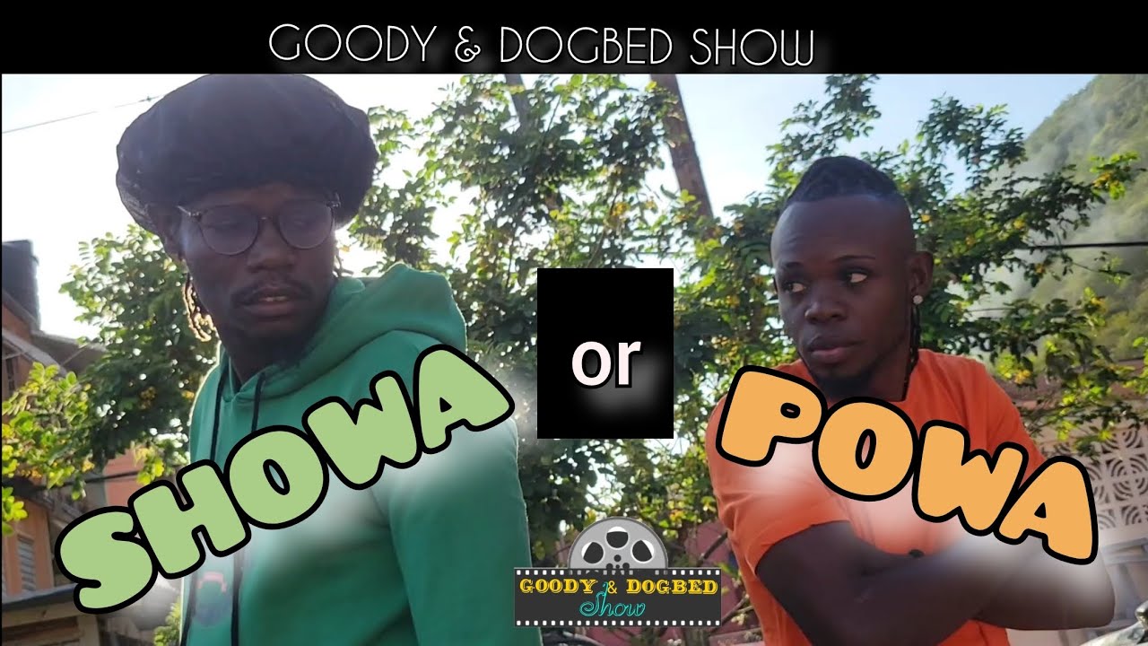Goody & Dogbed Show: SHOWA or POWA #comedy #gndshow #jamaicanskit