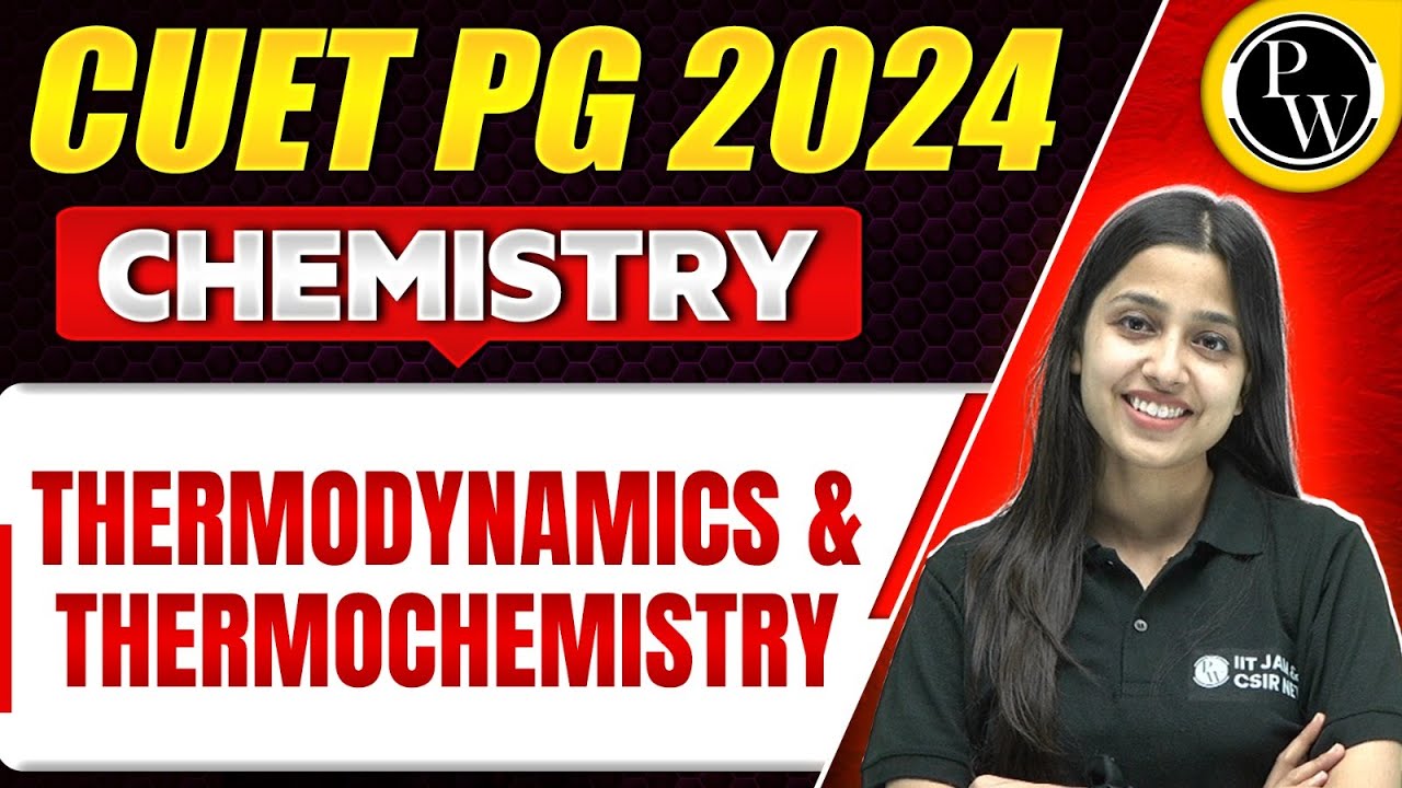 CUET PG 2024 : Chemistry - Thermodynamics & Thermochemistry PYQ and Most Expected Questions