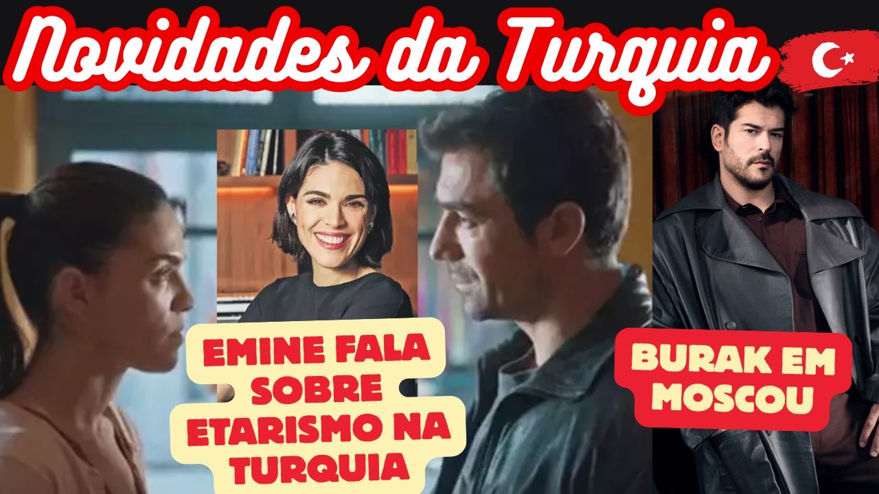 Emine fala sobre Ataques por ter Contracenado com Ibrahim Çelikkol 📌 Burak Özçivit em Moscou
