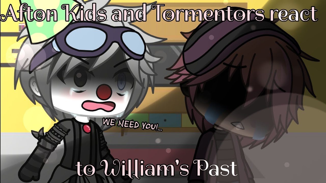 Afton Kids and Tormentors react to Williams Past + 2 videos | Part 4 of da series