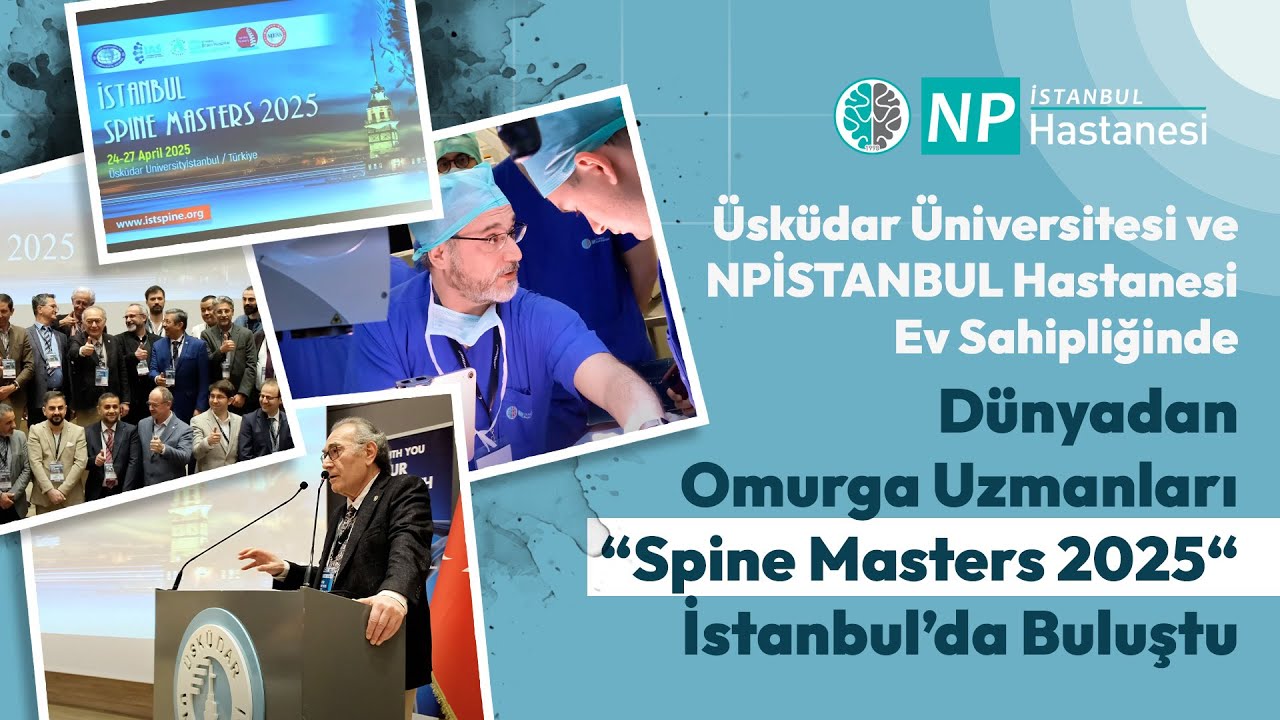 Spine Masters 2025: D&uuml;nyadan Omurga Uzmanları İstanbul&rsquo;da Buluştu
